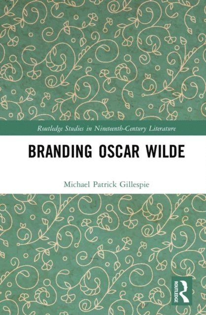 Michael Patrick Gillespie - Branding Oscar Wilde, E-bok