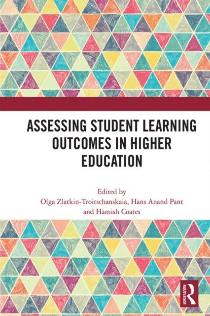 Hans Pant, Olga Zlatkin-Troitschanskaia, Hamish Coates - Assessing Student Learning Outcomes in Higher Education, E-bok