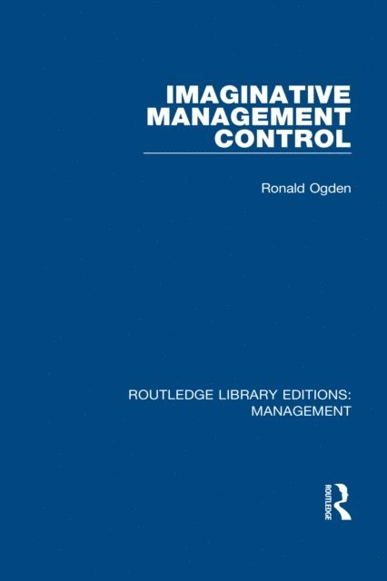 Ronald Ogden - Imaginative Management Control, E-bok