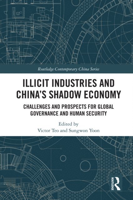 Sungwon Yoon, Victor Teo - Illicit Industries and China's Shadow Economy, E-bok