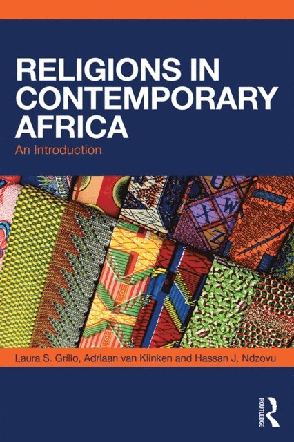 Hassan Ndzovu, Adriaan van Klinken, Laura S. Grillo - Religions in Contemporary Africa, E-bok