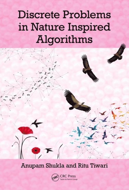 Ritu Tiwari, Anupam Shukla - Discrete Problems in Nature Inspired Algorithms, E-bok