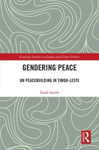 Sarah Smith - Gendering Peace, E-bok