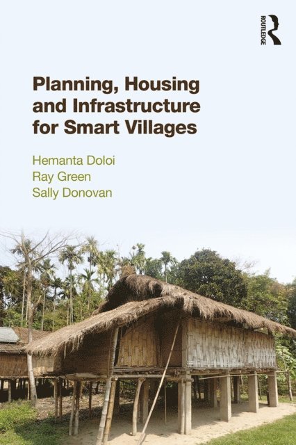 Sally Donovan, Ray Green, Hemanta Doloi - Planning, Housing and Infrastructure for Smart Villages, E-bok