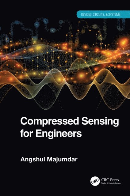 Angshul Majumdar - Compressed Sensing for Engineers, E-bok