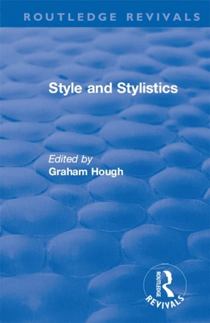 Graham Hough - Routledge Revivals: Style and Stylistics (1969), E-bok