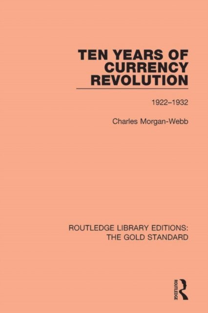 Charles Morgan Webb - Ten Years of Currency Revolution, E-bok