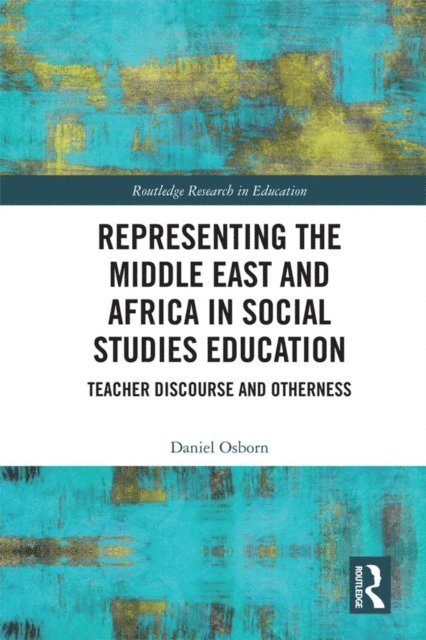 Daniel Osborn - Representing the Middle East and Africa in Social Studies Education, E-bok