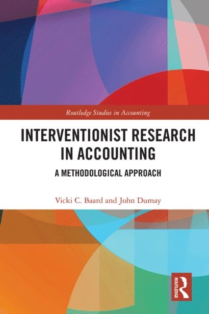 John Dumay, Vicki Baard - Interventionist Research in Accounting, E-bok