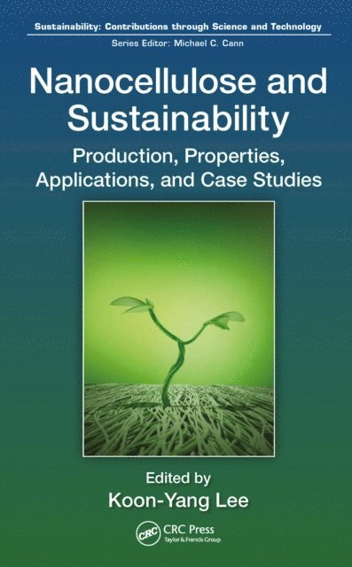 Koon-Yang Lee - Nanocellulose and Sustainability, E-bok