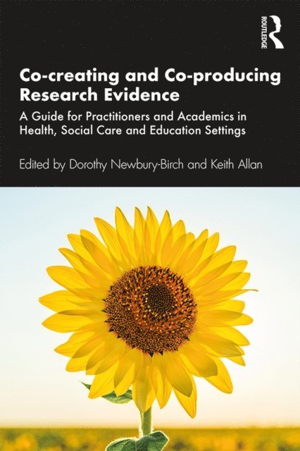 Keith Allan, Dorothy Newbury-Birch - Co-creating and Co-producing Research Evidence, E-bok