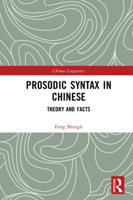Feng Shengli - Prosodic Syntax in Chinese, E-bok
