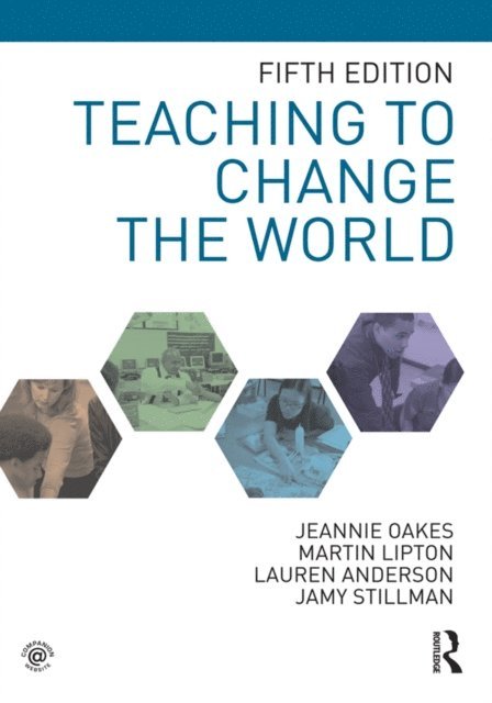 Jamy Stillman, Lauren Anderson, Martin Lipton, Jeannie Oakes - Teaching to Change the World, E-bok