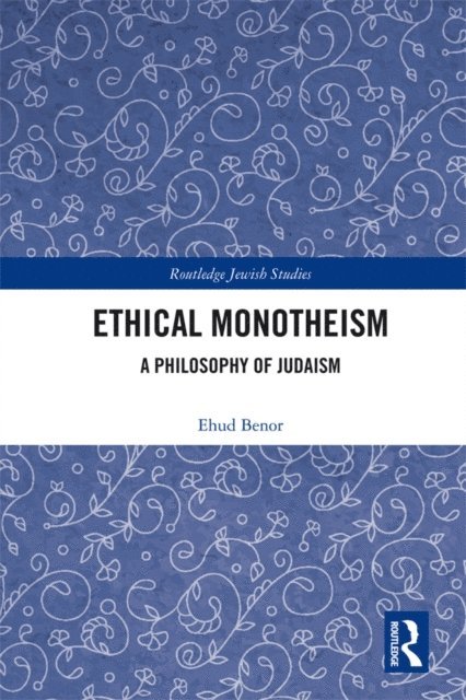 Ehud Benor - Ethical Monotheism, E-bok