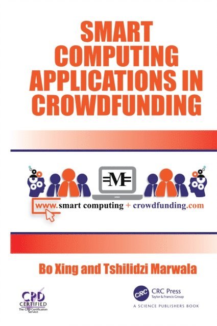 Tshilidzi Marwala, Bo Xing - Smart Computing Applications in Crowdfunding, E-bok