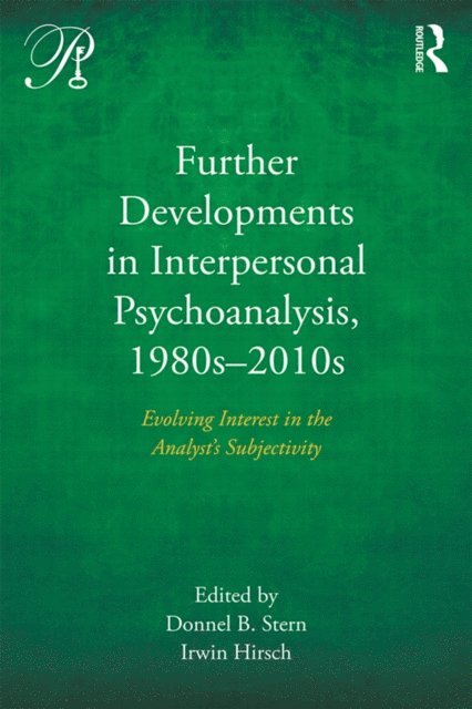 Irwin Hirsch, Donnel B. Stern - Further Developments in Interpersonal Psychoanalysis, 1980s-2010s, E-bok