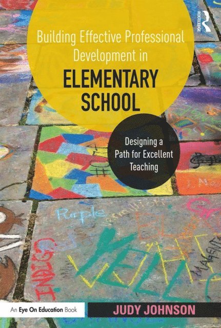 Judy Johnson - Building Effective Professional Development in Elementary School, E-bok