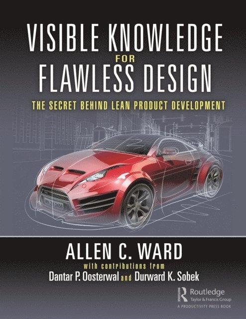 Durward K. Sobek II, Dantar P. Oosterwal, Allen C. Ward - Visible Knowledge for Flawless Design, E-bok