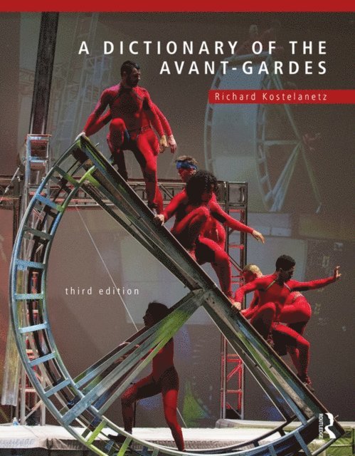 Richard Kostelanetz - Dictionary of the Avant-Gardes, E-bok