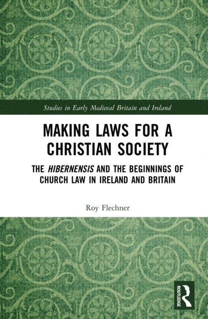 Roy Flechner - Making Laws for a Christian Society, E-bok