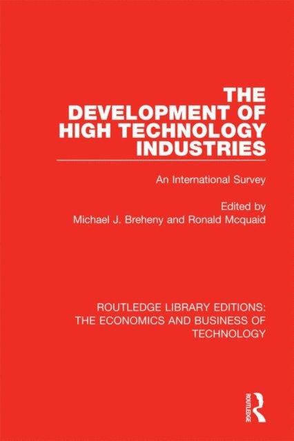 Ronald Mcquaid, Michael J Breheny - Development of High Technology Industries, E-bok