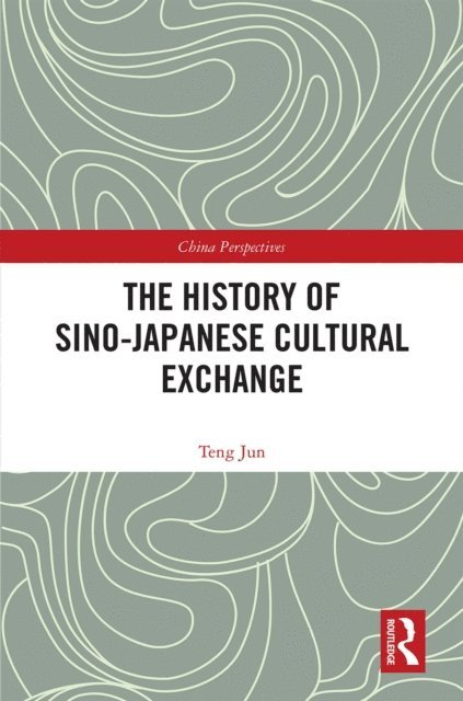 Jun Teng - History of Sino-Japanese Cultural Exchange, E-bok