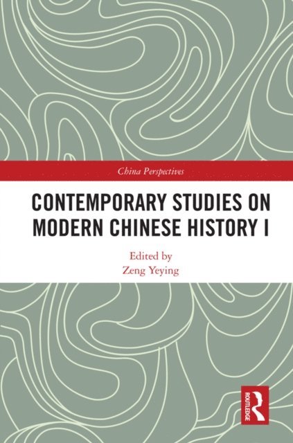 Zeng Yeying - Contemporary Studies on Modern Chinese History I, E-bok