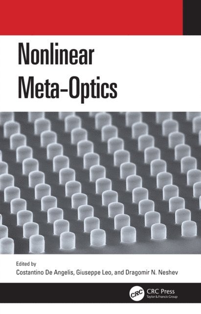 Dragomir N. Neshev, Giuseppe Leo, Costantino De Angelis - Nonlinear Meta-Optics, E-bok