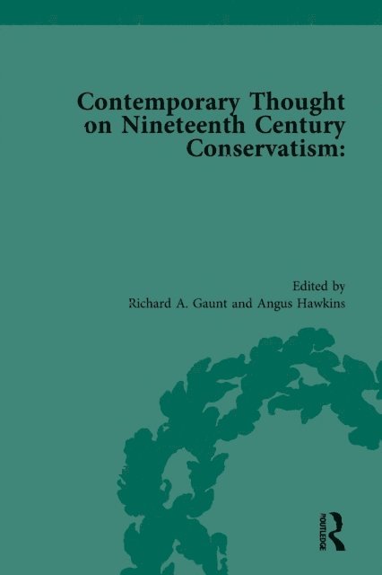 Richard Gaunt, Angus Hawkins - Contemporary Thought on Nineteenth Century Conservatism, E-bok