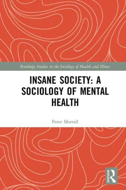 Peter Morrall - Insane Society: A Sociology of Mental Health, E-bok
