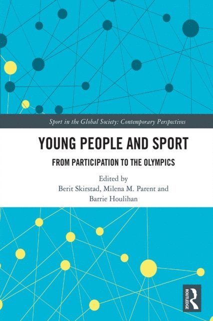 Barrie Houlihan, Milena M. Parent, Berit Skirstad - Young People and Sport, E-bok