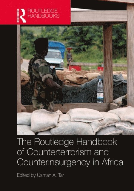 Usman A. Tar - Routledge Handbook of Counterterrorism and Counterinsurgency in Africa, E-bok