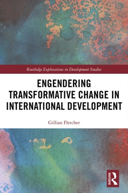 Gillian Fletcher - Engendering Transformative Change in International Development, E-bok