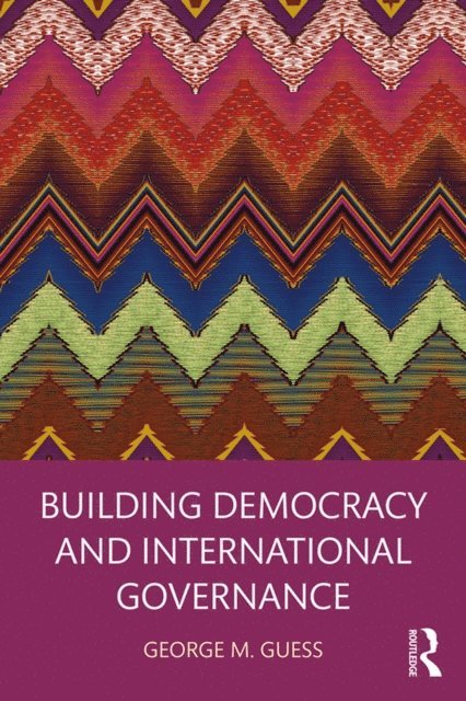 George M. Guess - Building Democracy and International Governance, E-bok