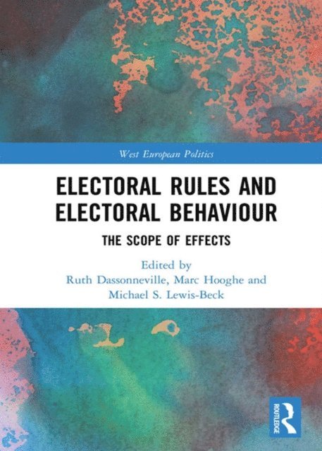 Michael S. Lewis-Beck, Marc Hooghe, Ruth Dassonneville - Electoral Rules and Electoral Behaviour, E-bok