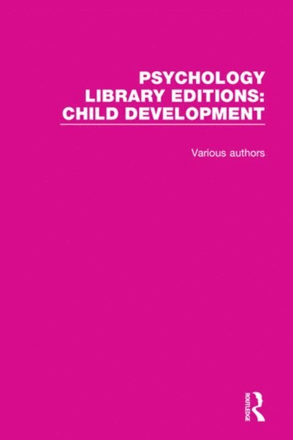 Various - Psychology Library Editions: Child Development, E-bok
