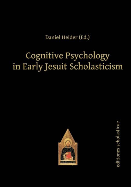 Daniel Heider - Cognitive Psychology in Early Jesuit Scholasticism, E-bok