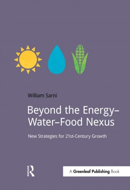 Will Sarni - Beyond the Energy-Water-Food Nexus, E-bok
