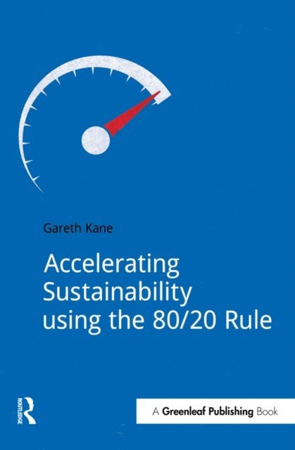 Gareth Kane - Accelerating Sustainability Using the 80/20 Rule, E-bok