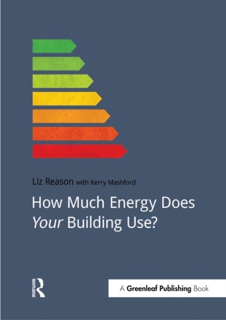 Liz Reason, Kerry Mashford - How Much Energy Does Your Building Use?, E-bok