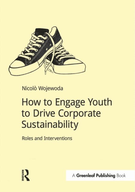 Nicolo Wojewoda - How to Engage Youth to Drive Corporate Sustainability, E-bok