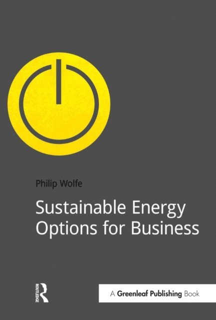 Philip Wolfe - Sustainable Energy Options for Business, E-bok