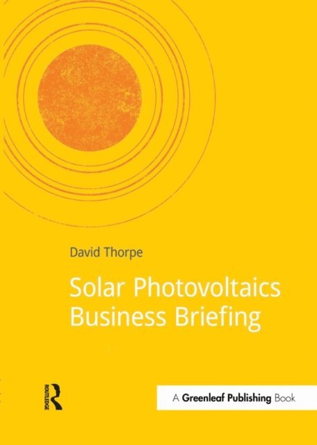 David Thorpe - Solar Photovoltaics Business Briefing, E-bok