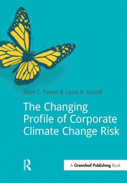 Laura Kosloff, Mark Trexler - Changing Profile of Corporate Climate Change Risk, E-bok
