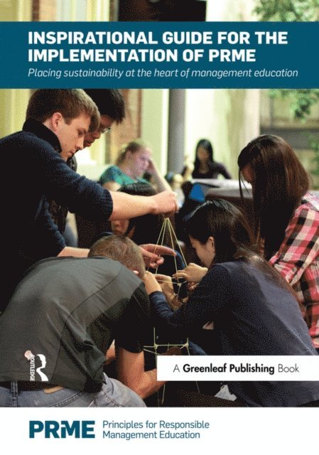 Principles for Responsible Management Education - Inspirational Guide for the Implementation of PRME, E-bok