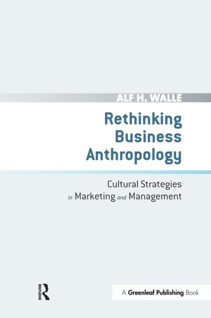 Alf H. Walle - Rethinking Business Anthropology, E-bok
