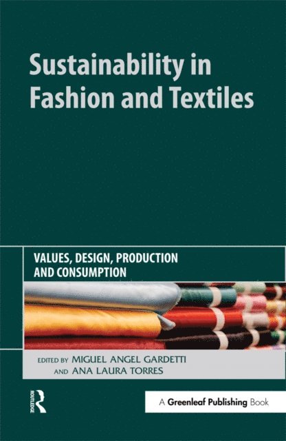 Ana Laura Torres, Miguel Angel Gardetti - Sustainability in Fashion and Textiles, E-bok