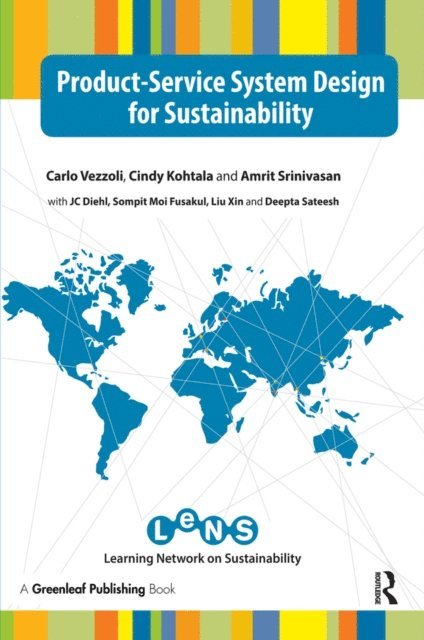 J.C. Diehl, Deepta Sateesh, Moi Fusakul, Liu Xin, Amrit Srinivasan, Cindy Kohtala, Carlo Vezzoli - Product-Service System Design for Sustainability, E-bok