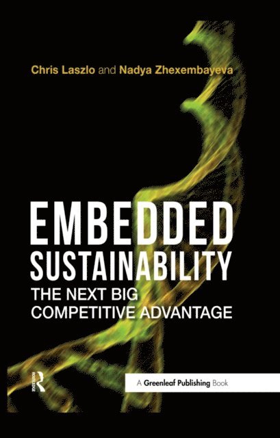 Nadya Zhexembayeva, Chris Laszlo - Embedded Sustainability, E-bok