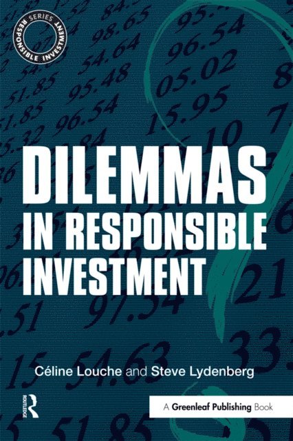 Steve Lydenberg, Celine Louche - Dilemmas in Responsible Investment, E-bok